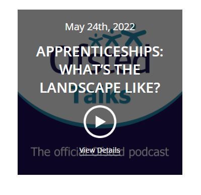 APPRENTICESHIPS: WHAT’S THE LANDSCAPE LIKE? (PODCAST AND TRANSCRIPT)